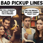 150+ Hilariously Bad Pickup Lines That'll Make You Cringe