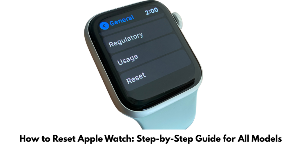 How to Reset Apple Watch: Step-by-Step Guide for All Models