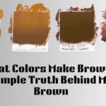 What Colors Make Brown? The Simple Truth Behind Mixing Brown