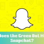 What Does the Green Dot Mean on Snapchat?