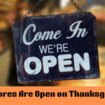 What Stores Are Open on Thanksgiving Day?