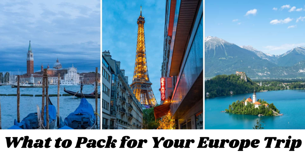 What to Pack for Your Europe Trip