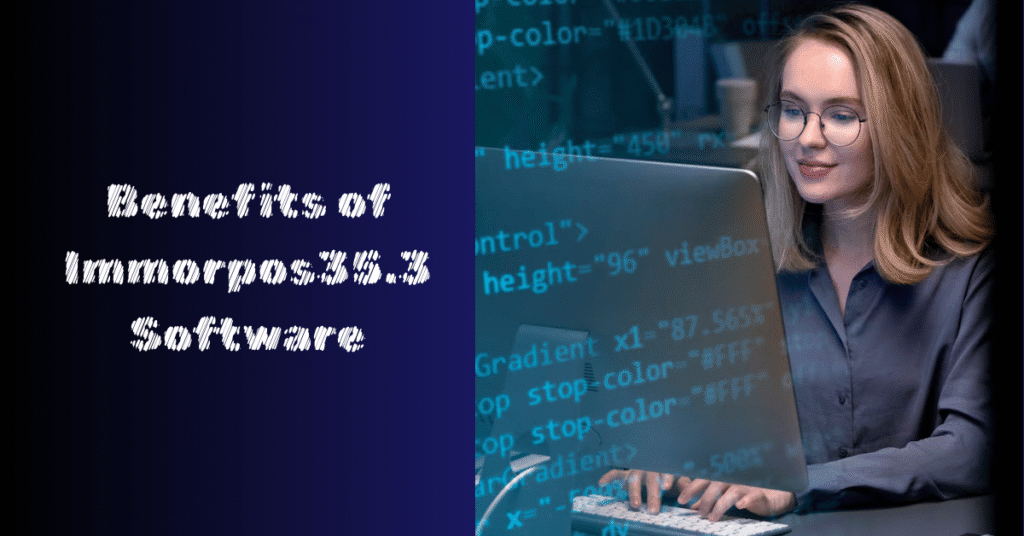 Discover the Top Benefits of Immorpos35.3 Software for Your Business