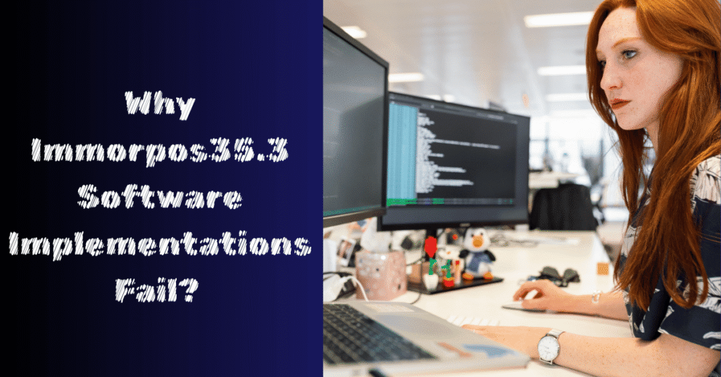 Why Immorpos35.3 Software Implementations Fail